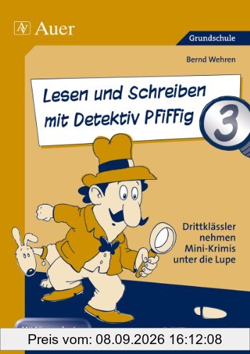 Lesen und Schreiben mit Detektiv Pfiffig - Drittklässler nehmen Mini-Krimis unter die Lupe