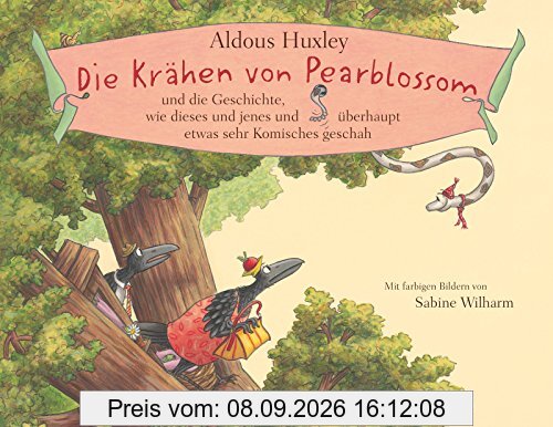 Die Krähen von Pearblossom und die Geschichte, wie dieses und jenes und überhaupt etwas sehr Komisches geschah