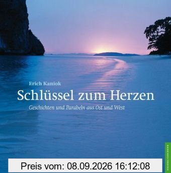 Schlüssel zum Herzen: Geschichten und Parabeln aus Ost und West