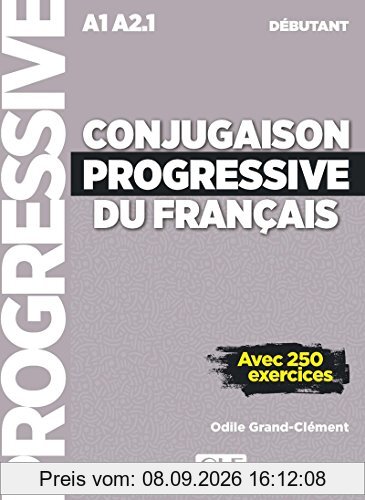 Conjugaison progressive du français : A1-A2.1 débutant : avec 250 exercices