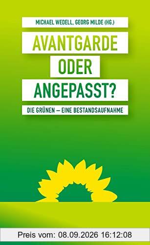 Avantgarde oder angepasst? Die Grünen - eine Bestandsaufnahme