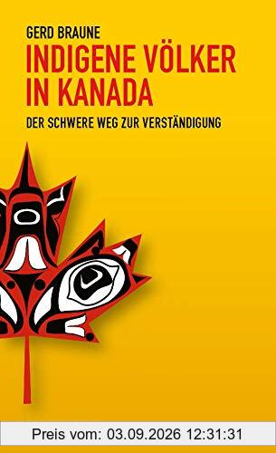Indigene Völker in Kanada: Der schwere Weg zur Verständigung