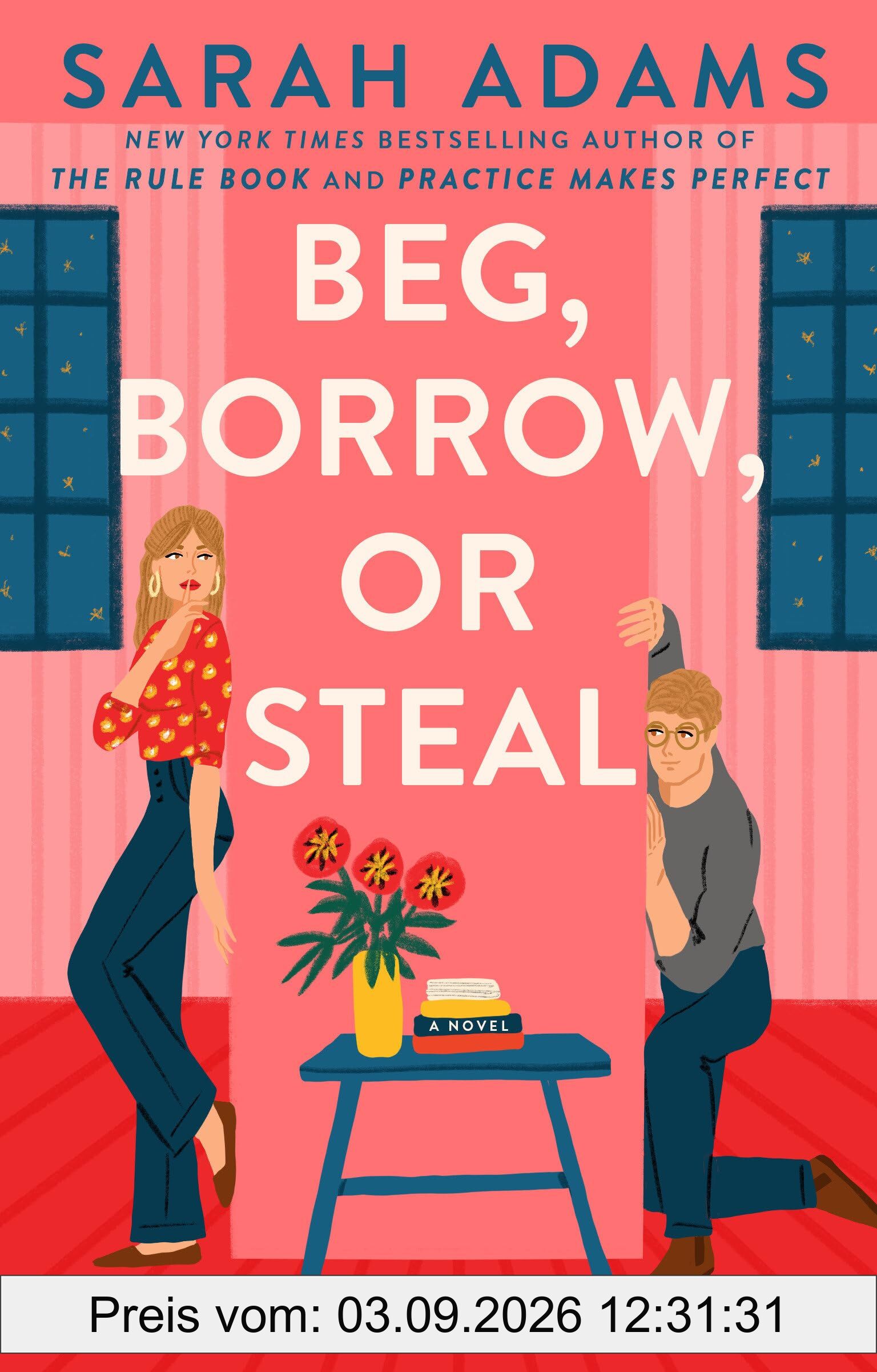 Beg, Borrow, or Steal: A Novel