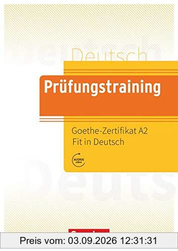 Prüfungstraining DaF - A2: Goethe-Zertifikat A2: Fit in Deutsch - Übungsbuch mit Lösungen und Audios als Download