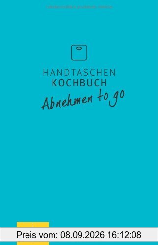 Handtaschenkochbuch Abnehmen to go (GU Themenkochbuch)