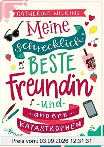 Meine schrecklich beste Freundin und andere Katastrophen (Meine schrecklich beste Freundin 1): Roman für starke Mädchen und Jungen ab 10 Jahre über Freundschaft, Individualität und den Mut, so zu sein, wie man ist
