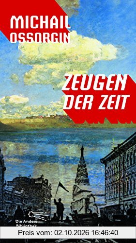 Zeugen der Zeit (Die Andere Bibliothek, Band 382)
