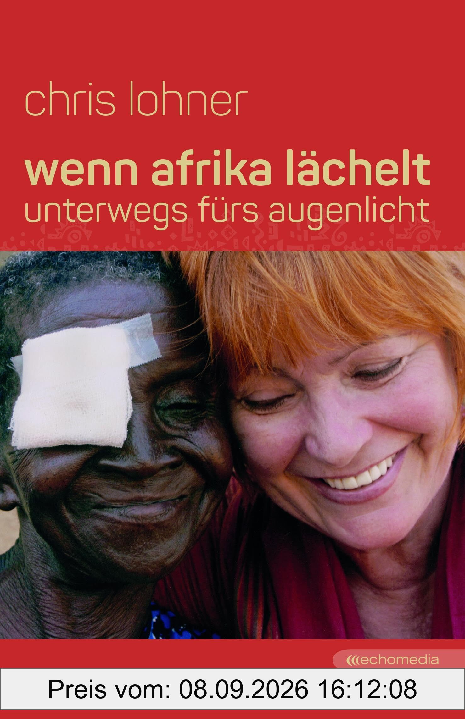Wenn Afrika lächelt: Unterwegs fürs Augenlicht