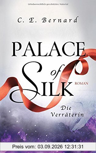 Palace of Silk - Die Verräterin: Roman (Palace-Saga, Band 2)