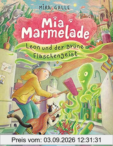 Mia Marmelade: Leon und der grüne Flaschengeist