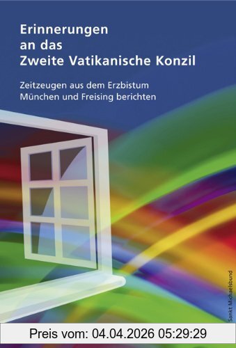 Diözesanrat der Katholiken der Erzdiözese München und Erinnerungen An Das Zweite Vatikanische Konzil, Zeitzeugen Aus Dem Erzbistum München Und Freising Berichten