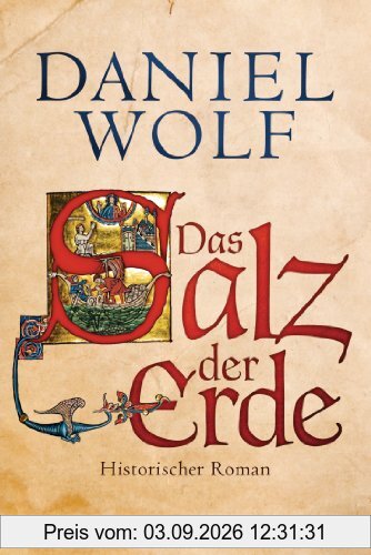 Das Salz der Erde: Historischer Roman