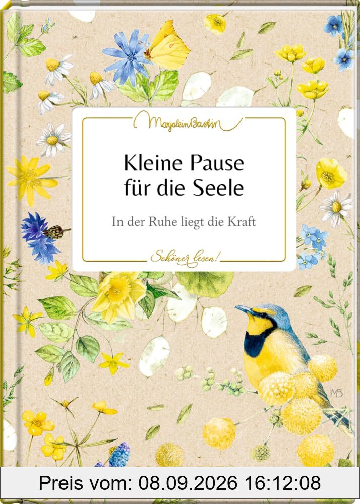 Kleine Pause für die Seele: In der Ruhe liegt die Kraft: Das bibliophile Geschenk für viele Gelegenheiten (Schöner lesen!)
