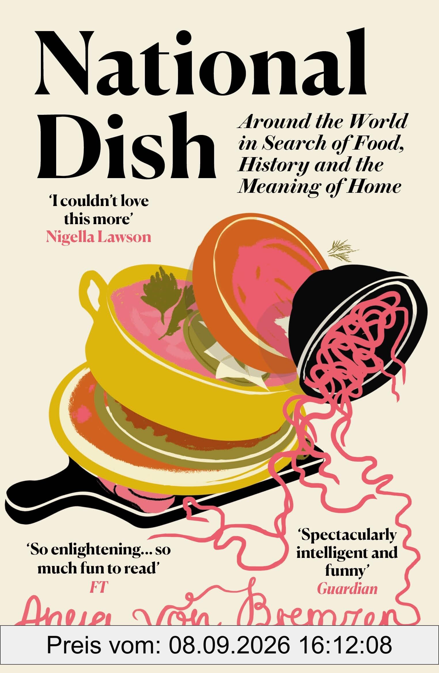 National Dish: Around the World in Search of Food, History and the Meaning of Home