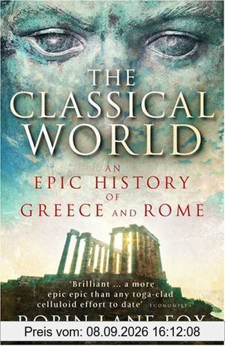 The Classical World: An Epic History of Greece and Rome
