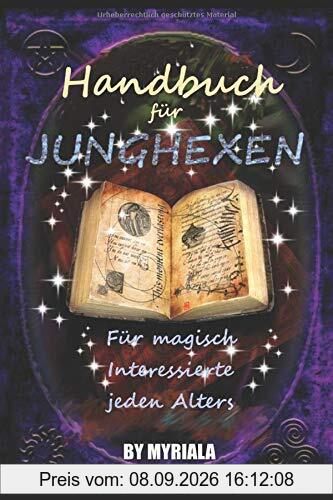 Handbuch für Junghexen: Für magisch Interessierte jeden Alters