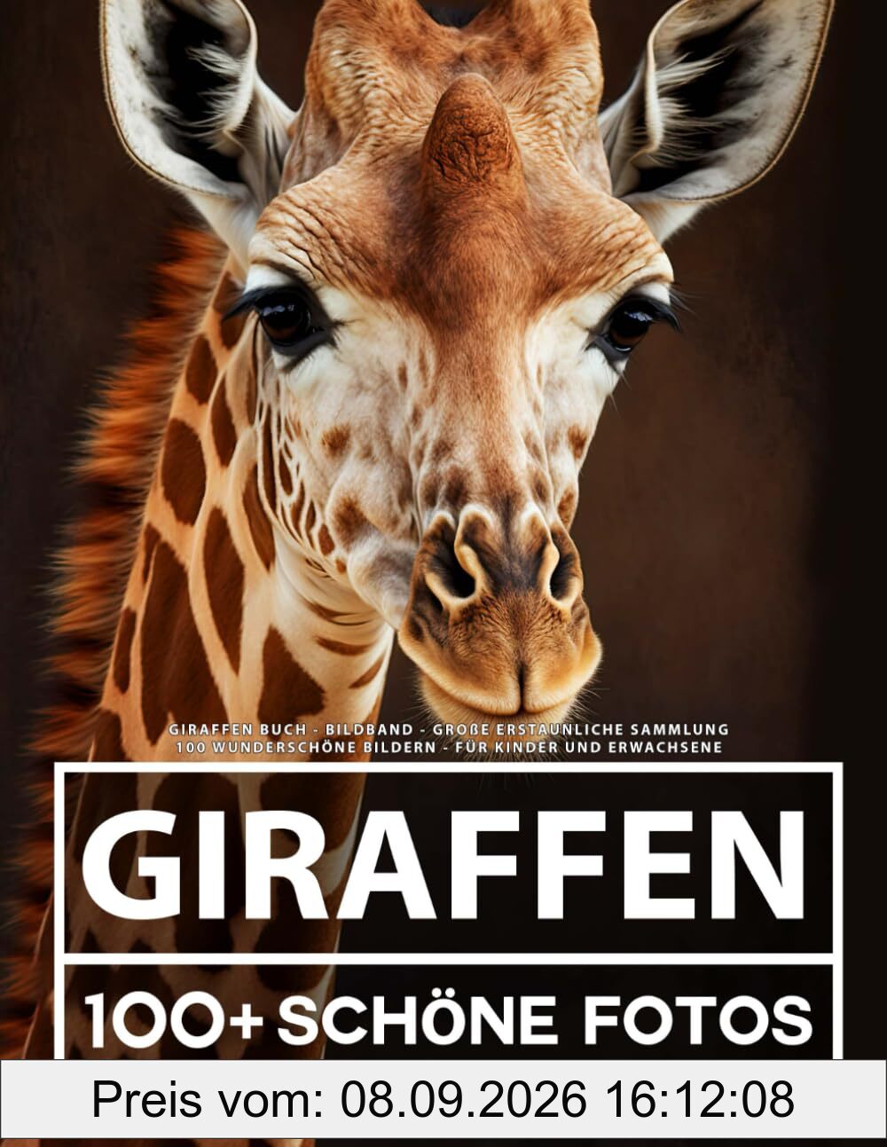 Giraffen Buch - Bildband - Große Erstaunliche Sammlung: 100 Wunderschöne Bildern - Für Kinder und Erwachsene