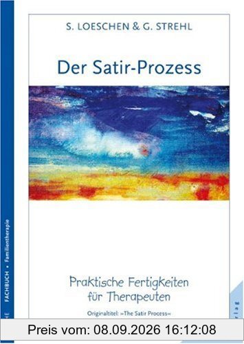 Der Satir-Prozess: Praktische Fertigkeiten für Therapeuten