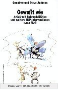 Gewußt wie. Arbeit mit Submodalitäten und weitere NLP-Interventionen nach Maß.