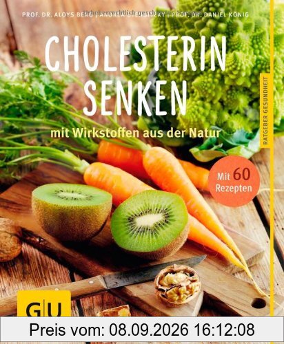 Cholesterin senken: mit Wirkstoffen aus der Natur (GU Ratgeber Gesundheit)