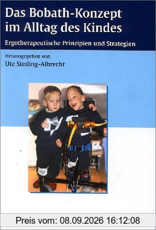 Das Bobath-Konzept im Alltag des Kindes. Ergotherapeutische Prinzipien und Strategien
