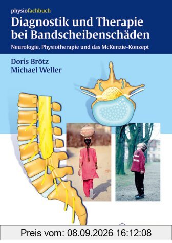 Diagnostik und Therapie bei Bandscheibenschäden. Neurologie, Physiotherapie und das McKenzie-Konzept