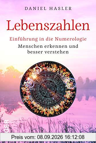 Lebenszahlen - Einführung in die Numerologie: Menschen erkennen und besser verstehen