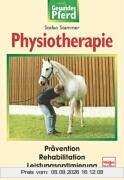 Physiotherapie: Prävention - Rehabilitation - Leistungsoptimierung (Gesundes Pferd)
