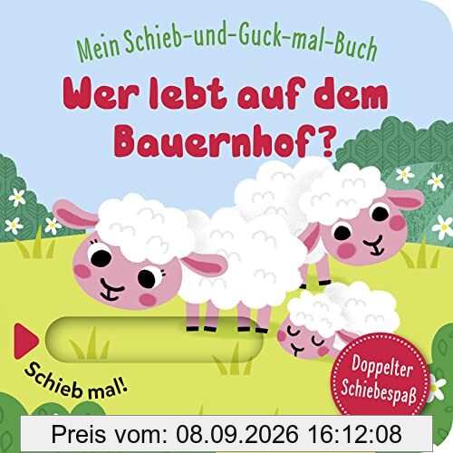 Mein Schieb & Guck-mal-Buch: Wer lebt auf dem Bauernhof?: Schiebbuch ab 2 Jahren, fördert die Sprachentwicklung und die Motorik