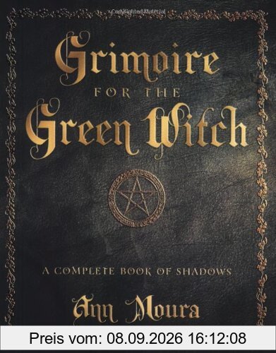 Grimoire for the Green Witch: A Complete Book of Shadows