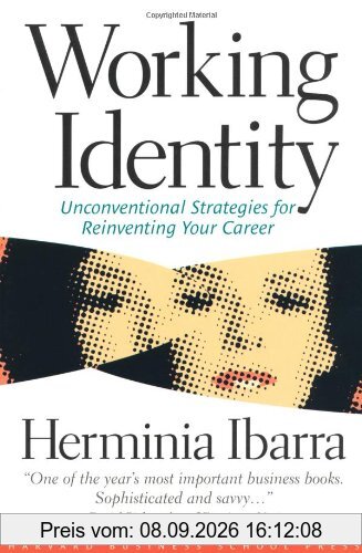 Working Identity: Unconventional Strategies for Reinventing Your Career