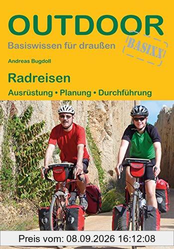 Radreisen: Ausrüstung · Planung · Durchführung (Outdoor Basiswissen)