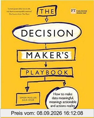 The Decision Maker's Playbook: 12 Mental Tactics for Thinking More Clearly, Navigating Uncertainty, and Making Smarter Choices