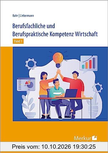 Berufsfachliche und Berufspraktische Kompetenz Wirtschaft Band 1