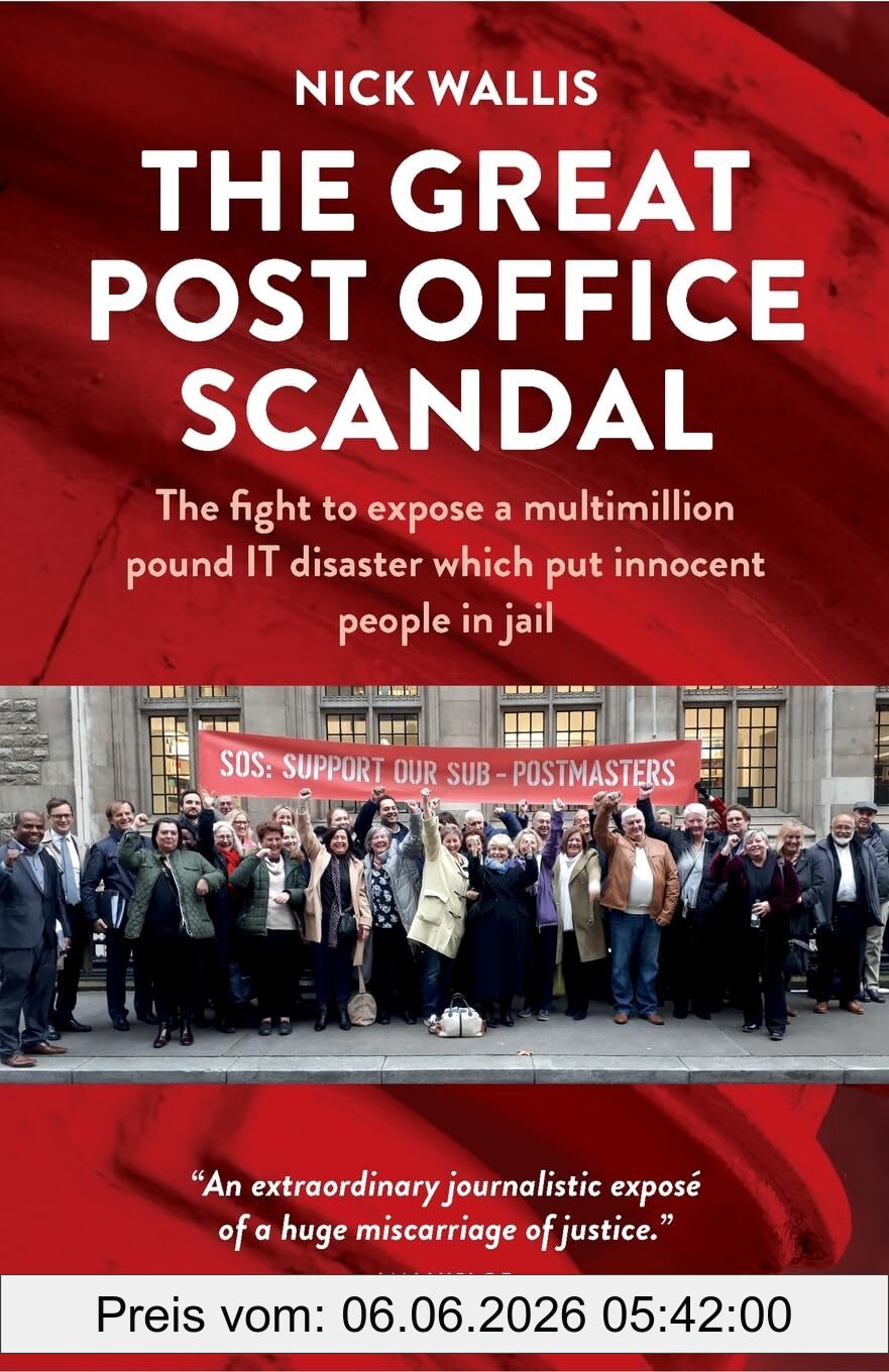 Nick Wallis The Great Post Office Scandal, The Fight To Expose A Multimillion Pound It Disaster Which Put Innocent People In Jail