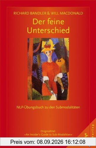 Der feine Unterschied: NLP-Übungsbuch zu den Submodalitäten