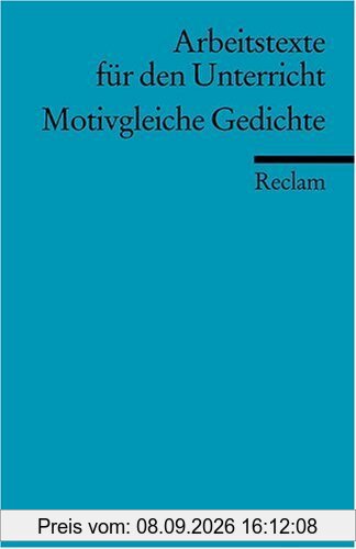 Motivgleiche Gedichte: (Arbeitstexte für den Unterricht): Für die Sekundarstufe