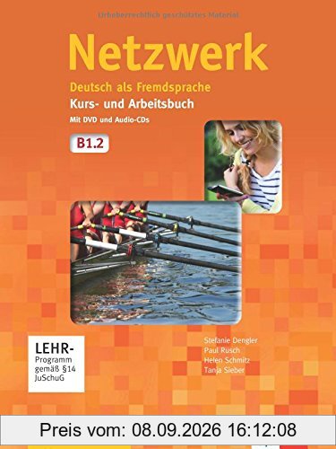 Netzwerk, B1.2 : Deutsch als Fremdsprache : Kurs- und Arbeitsbuch mit DVD und Audio-CDs