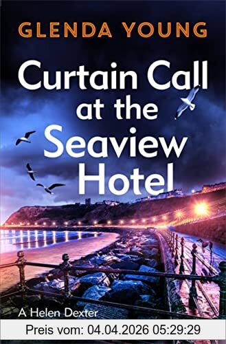 Glenda Young Curtain Call At The Seaview Hotel, The Stage Is Set When A Killer Strikes In This Charming, Scarborough-set Cosy Crime Mystery (A Helen Dexter Cosy