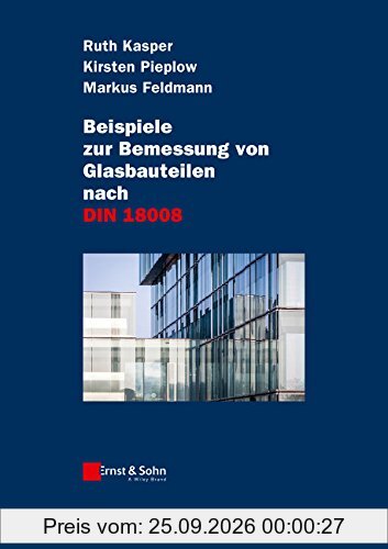 Beispiele zur Bemessung von Glasbauteilen nach DIN 18008