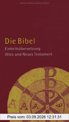 Die Bibel: Altes und Neues Testament. Einheitsübersetzung
