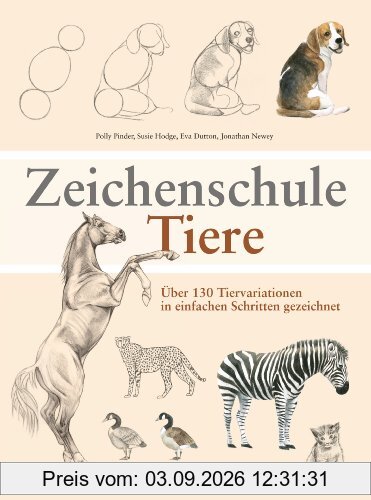 Zeichenschule Tiere: Über 130 Tiervariationen in einfachen Schritten gezeichnet