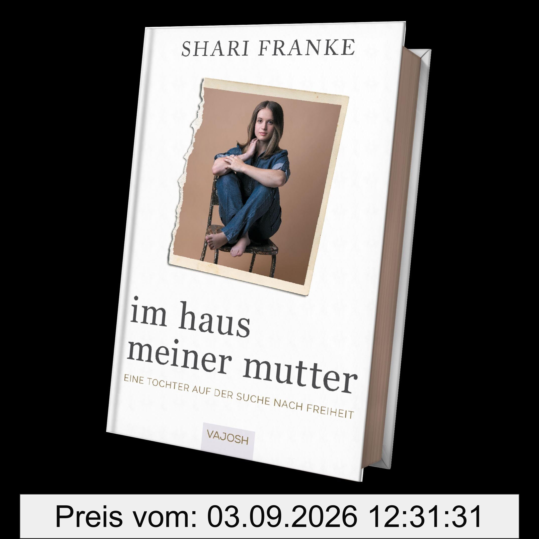Im Haus meiner Mutter: Eine Tochter auf der Suche nach Freiheit