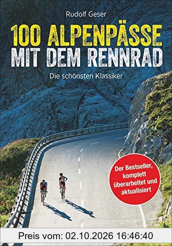 100 Rennrad Alpenpässe: dieser Rennradführer versammelt die besten Alpenpässe. Mit vielen Tipps für den Alpencross mit dem Rennrad.