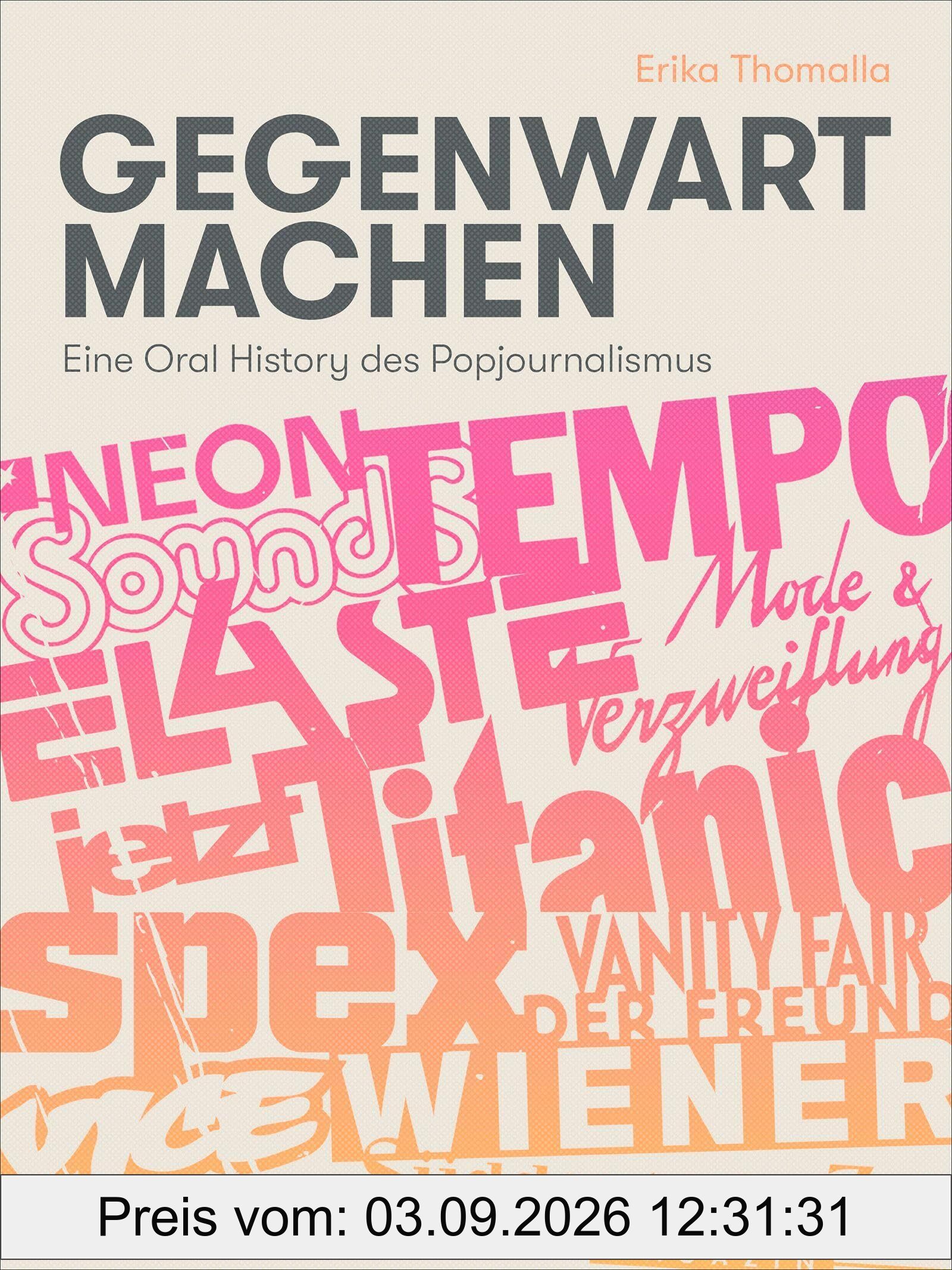 Gegenwart machen: Eine Oral History des Popjournalismus
