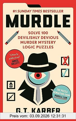 Murdle: #1 SUNDAY TIMES BESTSELLER: Solve 100 Devilishly Devious Murder Mystery Logic Puzzles (Murdle Puzzle Series)
