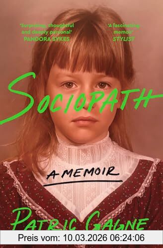 Patric Gagne Sociopath, A Memoir, A Journey Into The Mind Of A Woman Without Remorse And Her Fight To Understand Her Diagnosis