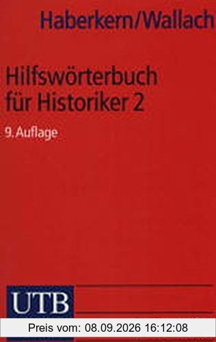Hilfswörterbuch für Historiker, Mittelalter und Neuzeit / 2. Teil L-Z