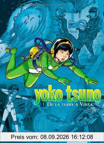 Yoko Tsuno : intégrale. Vol. 1. De la Terre à Vinéa