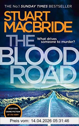 Stuart MacBride The Blood Road, Scottish Crime Fiction At Its Very Best (Logan McRae, Band 11)